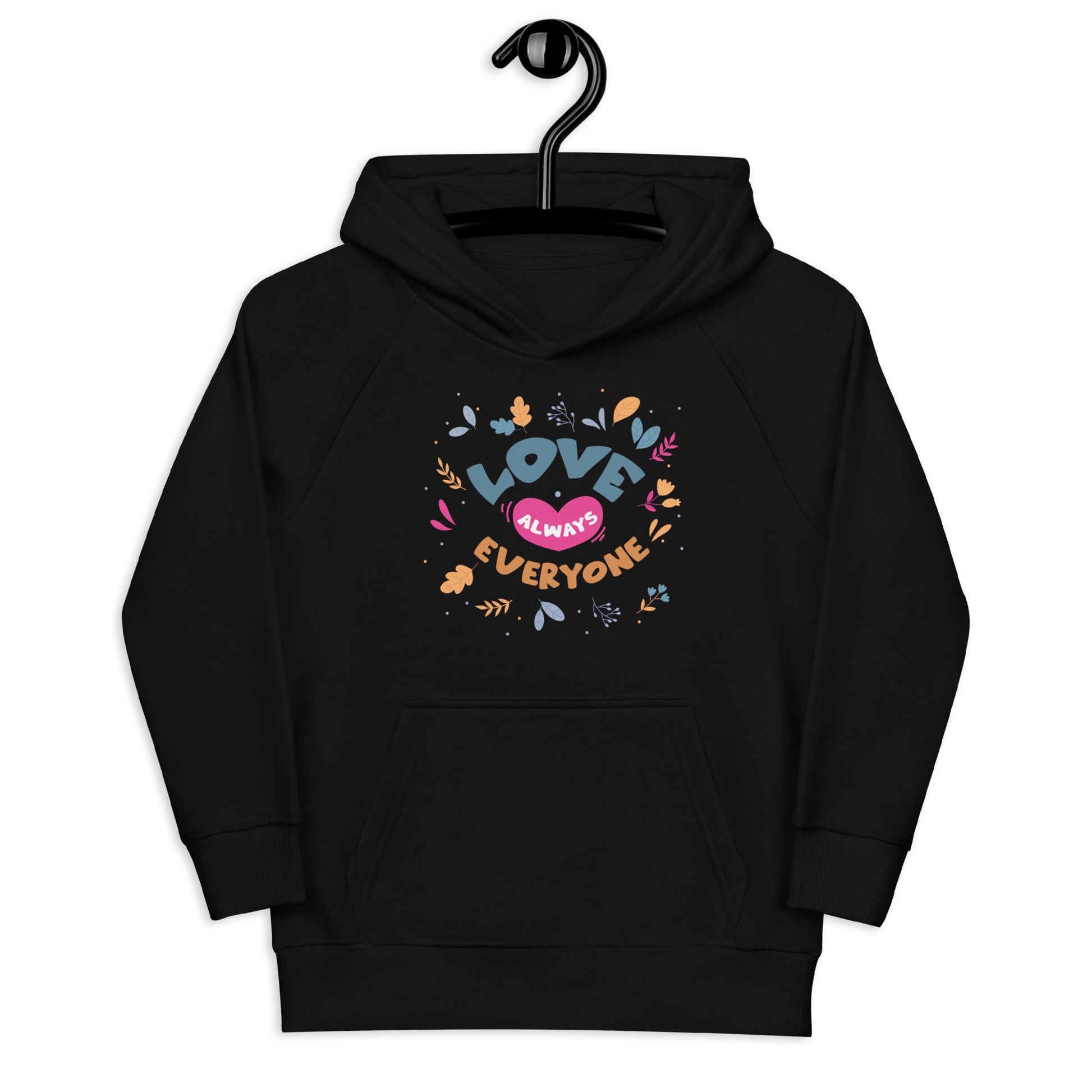 Aapon Clothing - Love Always Everyone Positive Quote Hoodie